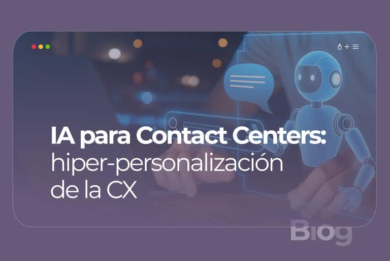 IA Contact Center e hiperpersonalización de la experiencia del cliente