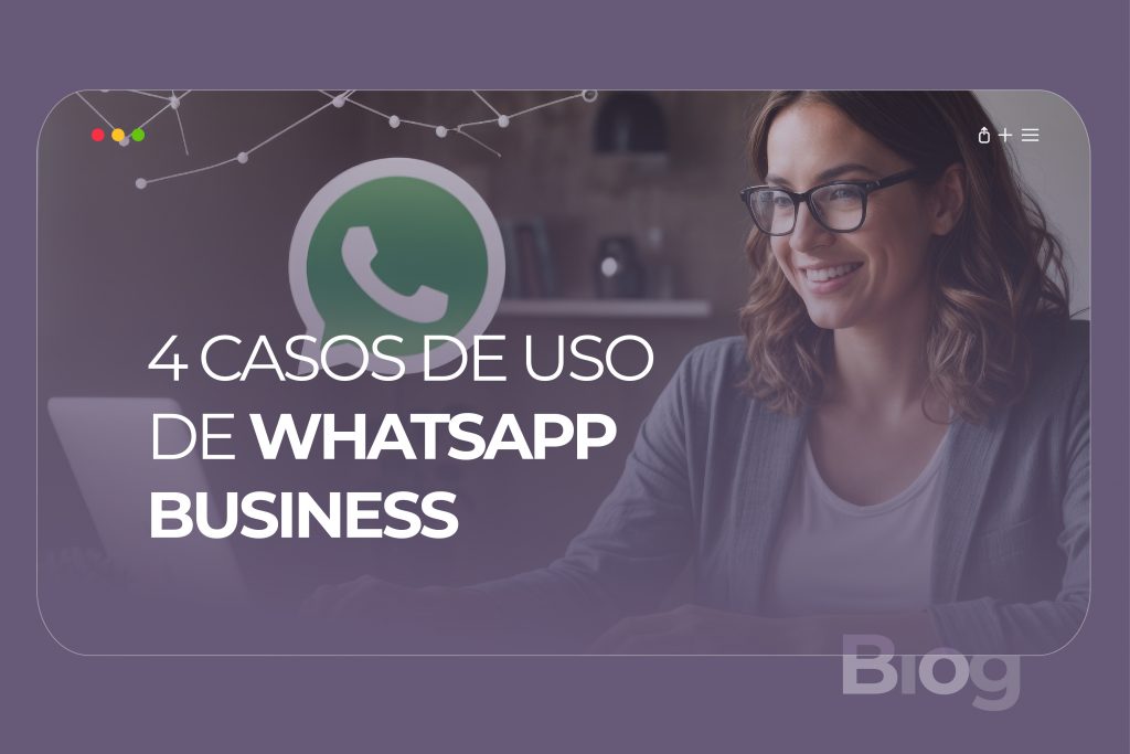 WhatsApp Business para empresas: 4 casos de uso